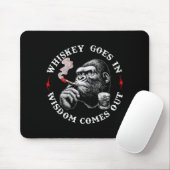 Whiskey Goes In Wisdom Comes Out Funny Monkey (on Mousepad (Mit Mouse)