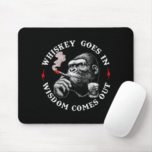 Whiskey Goes In Wisdom Comes Out Funny Monkey (on Mousepad (Mit Mouse)
