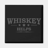 Whiskey hilft beim Trinken von Alkohol Redewendung Magnet (Vorne)