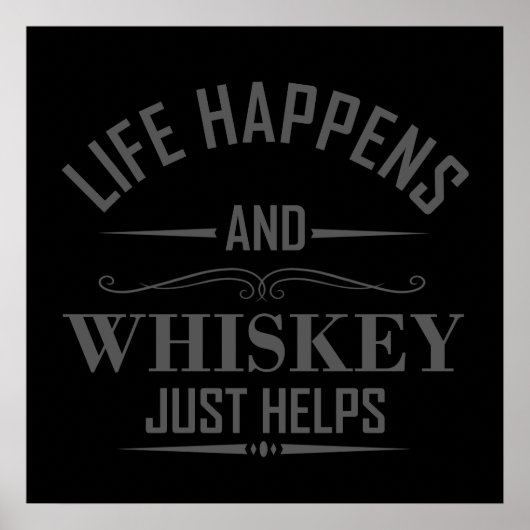 Whiskey hilft beim Trinken von Alkohol Redewendung Poster (Vorne)