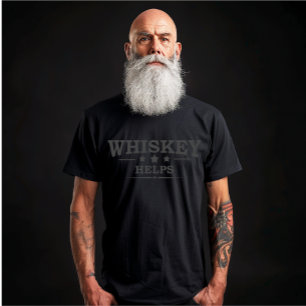 Whiskey hilft beim Trinken von Alkohol Redewendung T-Shirt