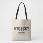Whiskey hilft beim Trinken von Alkohol Redewendung Tasche (Vorderseite)