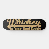 Whiskey ist dein richtiger Papa Skateboard (Horizontal)