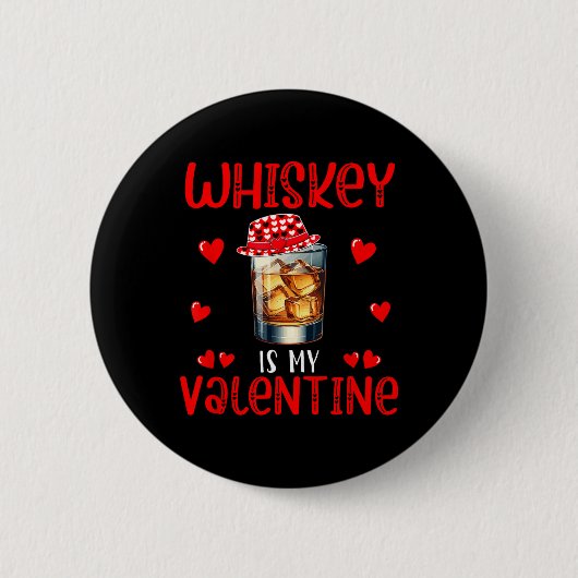 Whiskey ist mein Valentinstag Lustiger Witz Einzel Button (Vorderseite)