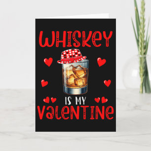 Whiskey ist mein Valentinstag Lustiger Witz Einzel Karte