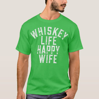 Whiskey Life Happy Ehefrau Funny Zitat T-Shirt