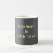 Whiskey oder Kaffee? Grau Kaffeetasse (Mittel)