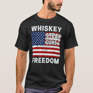Whiskey Steak Guns and Freedom American Flag 4. O T-Shirt