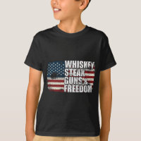 Whiskey Steak Guns and Freedom - Patriotic Flag 4t