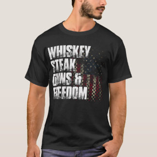 Whiskey Steak Guns Freedom Patriotic Flag Geschenk T-Shirt