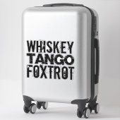 WHISKEY TANGO FOXTROT AUFKLEBER (Koffer)