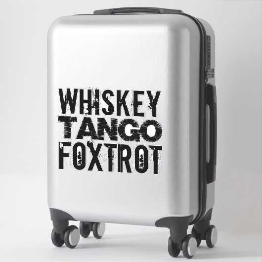 WHISKEY TANGO FOXTROT AUFKLEBER (Koffer)