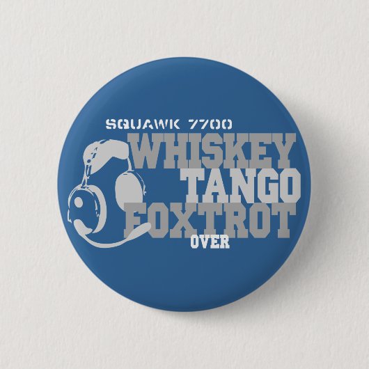 Whiskey Tango Foxtrot - Aviation Spaß Button (Vorderseite)