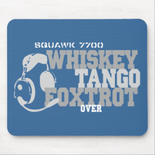 Whiskey Tango Foxtrot - Aviation Spaß Mousepad
