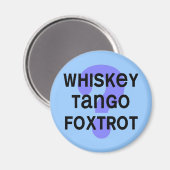 whiskey_tango_foxtrot magnet (Vorderseite/Rückseite)