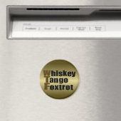 Whiskey Tango Foxtrot Magnet (In Situ (Geschirrspüler))