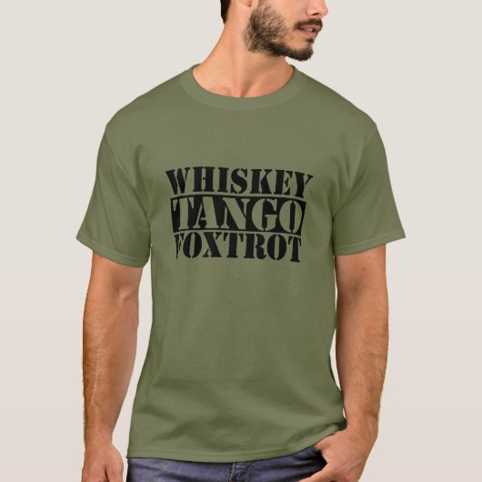 Whiskey Tango Foxtrot T-Shirt (Vorderseite)
