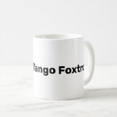 Whiskey Tango Foxtrot Tasse (VorderseiteRechts)