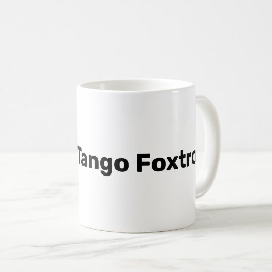 Whiskey Tango Foxtrot Tasse (VorderseiteRechts)
