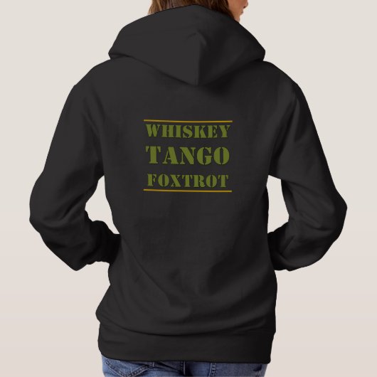 Whiskey Tango Foxtrot WTF Hoodie (Rückseite)