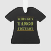 Whiskey Tango Foxtrot WTF Ornament (Rückseite)