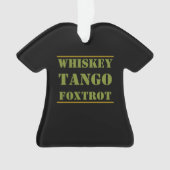 Whiskey Tango Foxtrot WTF Ornament (Vorderseite)