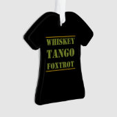 Whiskey Tango Foxtrot WTF Ornament (Vorderseite)