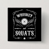 Whiskey und Squats - Motivierend "Gewichtheben" Button (Vorderseite)
