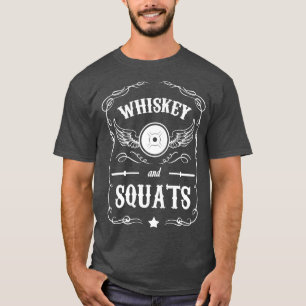 Whiskey und Squats - Motivierend "Gewichtheben" T-Shirt