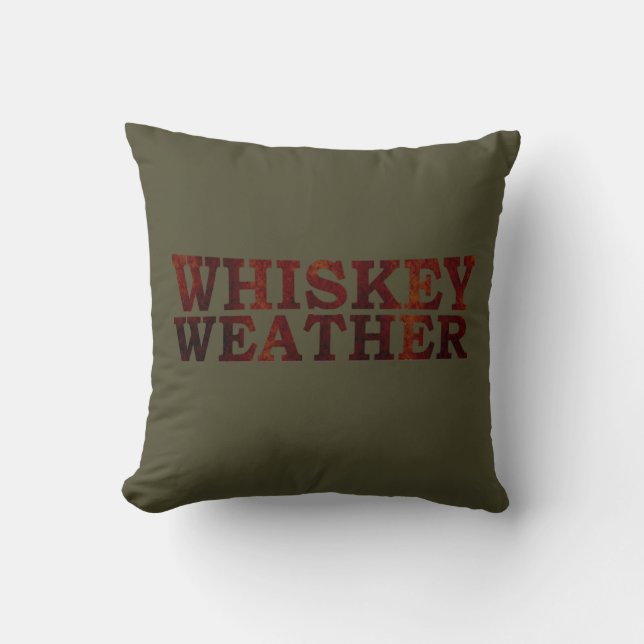 Whiskey weather witzige Redewendungen Geschenke Kissen (Vorderseite)