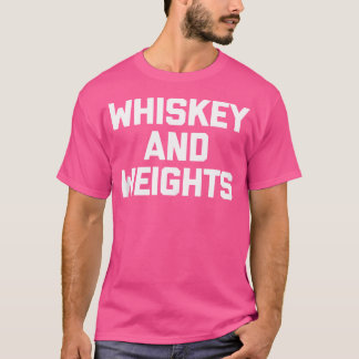 Whiskey Weight Funny Gym Workout Gewichtheben T-Shirt