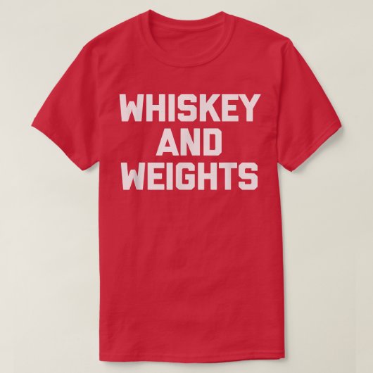 Whiskey & Weights lustiges Fitnessstudio trainiere T-Shirt (Design vorne)