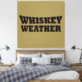 Whiskey Wetter lustige Redewendungen trinken Leinwanddruck (Insitu (Schlafzimmer))