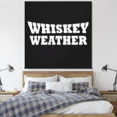 Whiskey Wetter lustige Redewendungen trinken Leinwanddruck (Insitu (Schlafzimmer))
