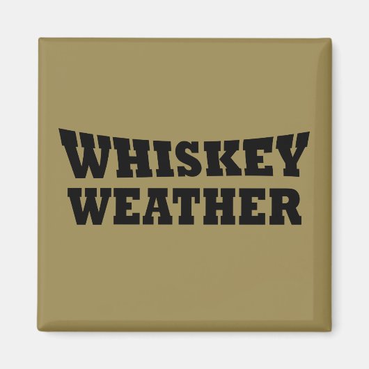 Whiskey Wetter lustige Redewendungen trinken Magnet (Vorne)
