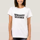 Whiskey Wetter lustige Redewendungen trinken T-Shirt (Vorderseite)