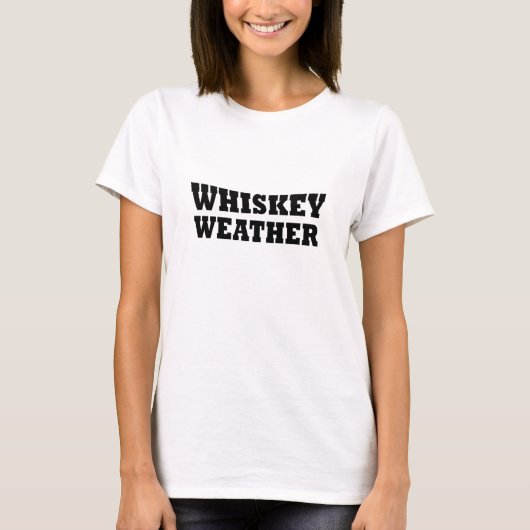 Whiskey Wetter lustige Redewendungen trinken T-Shirt (Vorderseite)