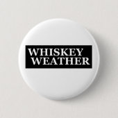 Whiskey Wetter lustige Trinkkurse Button (Vorderseite)