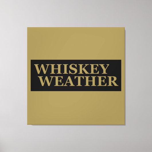 Whiskey Wetter lustige Trinkkurse Leinwanddruck (Vorderseite)