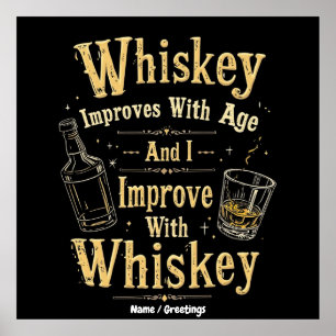 Whiskey wird mit dem Alter besser, ich verbessere  Poster