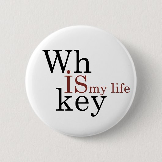 Whiskey zitiert lustige Alkoholkonsum Redewendunge Button (Vorderseite)