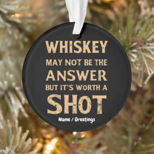 Whisky ist vielleicht nicht die Antwort, aber es i Ornament