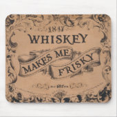 Whisky macht mich frisky mousepad (Vorne)