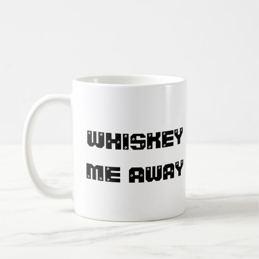 whisky me away funny Coffee Mug  Kaffeetasse (Links)