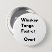 Whisky-Tango Foxtrot vorbei! Button (Vorne & Hinten)