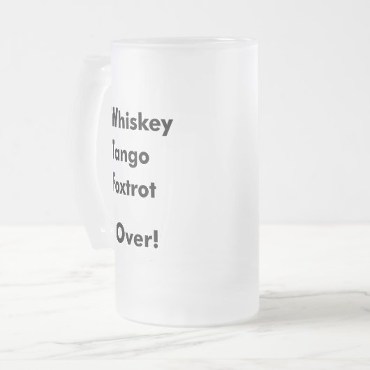 Whisky-Tango Foxtrot vorbei! Mattglas Bierglas (Vorderseite Links)