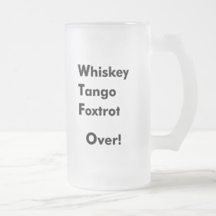 Whisky-Tango Foxtrot vorbei! Mattglas Bierglas