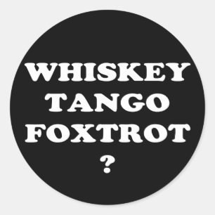 Whisky-Tango Foxtrot? WTF? Runder Aufkleber