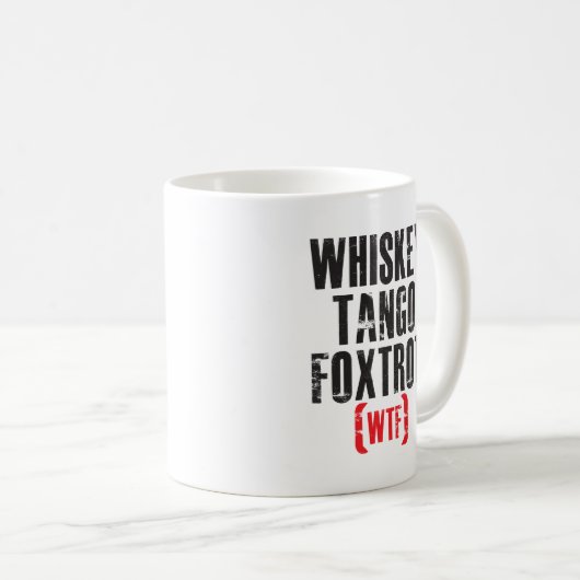 Whisky-Tango Foxtrot - WTF - Schwarzes Kaffeetasse (VorderseiteRechts)
