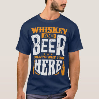 Whisky und Bier sind deshalb hier  T-Shirt